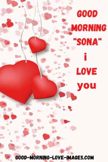 good morning sona I love you Pics