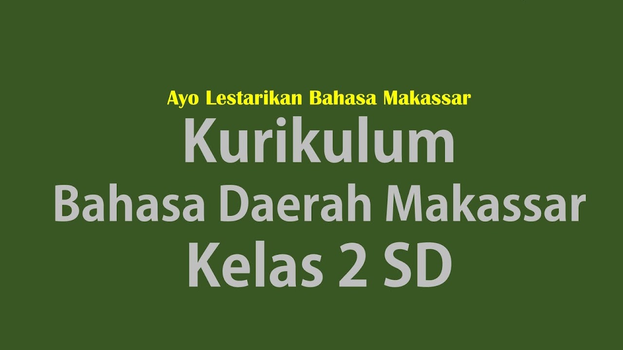 Kurikulum Bahasa Daerah Makassar Kelas 2 Dua Sekolah Dasar Www Gurusunardi Com