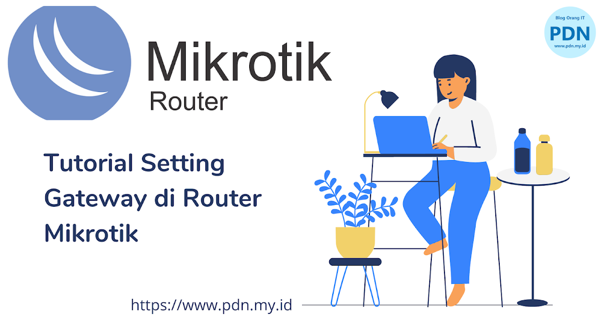 Tutorial Mudah Setting Gateway di Router mikrotik PDN.MY.ID