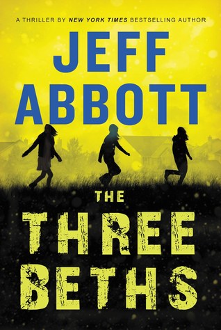 Book Spotlight: The Three Beths by Jeff Abbott – with link to Giveaway