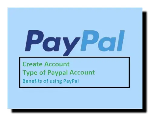 What is PayPal? how to create paypal account - complete information