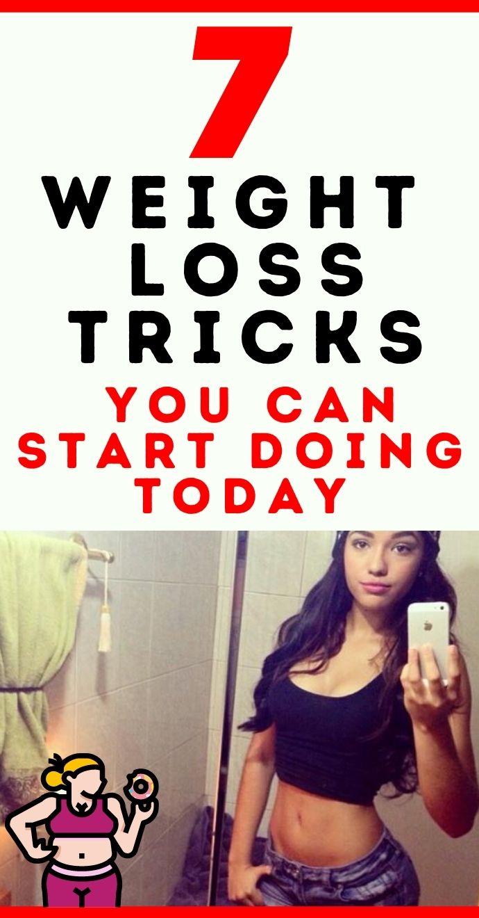 7 Weight Loss Tricks You Can Start Doing Today Hello Healthy..