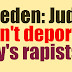 Sweden: Judge refused to deport boy's rapists because . . .