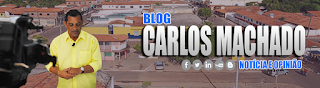 Novo Blog do Carlos Machado notícia e opinião 