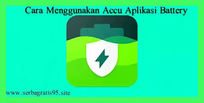 Cara Menggunakan Accu Battery di Android