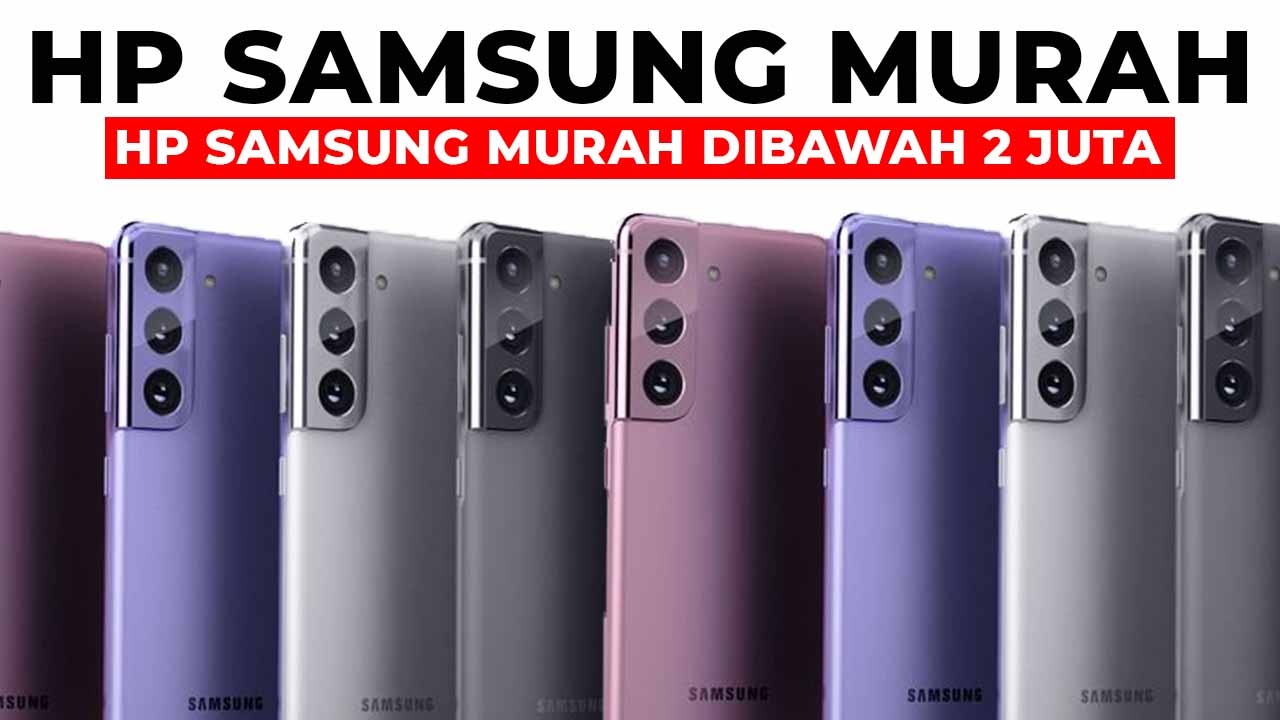 20+ Hp Samsung Murah Dibawah 2 Juta Terbaru Dan Terbaik