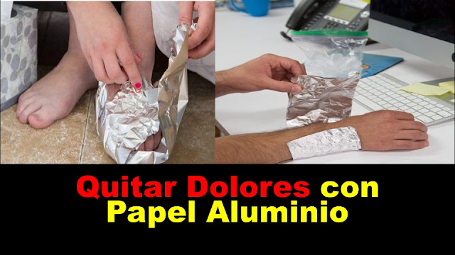 Quitar Dolroes con Papel Aluminio