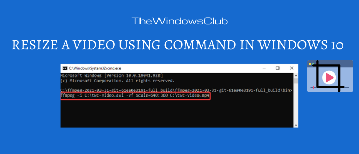 ridimensiona un video usando il comando in Windows 10