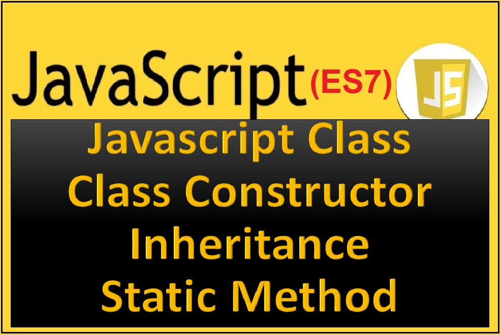 Javascript Class, Constructor, Inheritance and Static Method
