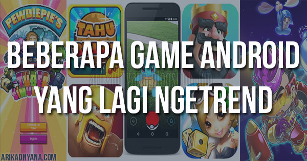 9 Game Android Yang Lagi Ngetrend Update 2018