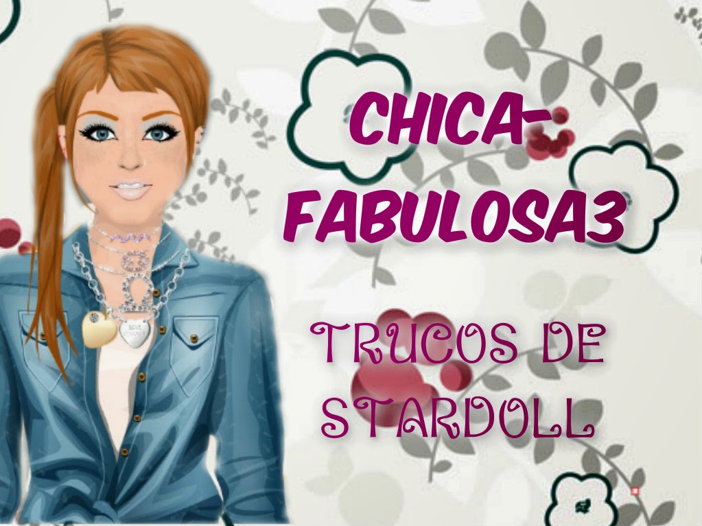 CHICA-FABULOSA3-TRUCOS DE STARDOLL