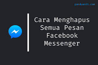 Cara Menghapus Semua Pesan Facebook Messenger