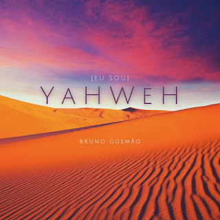 Baixar Música Gospel Yahweh (Eu Sou) - Bruno Gusmão Mp3