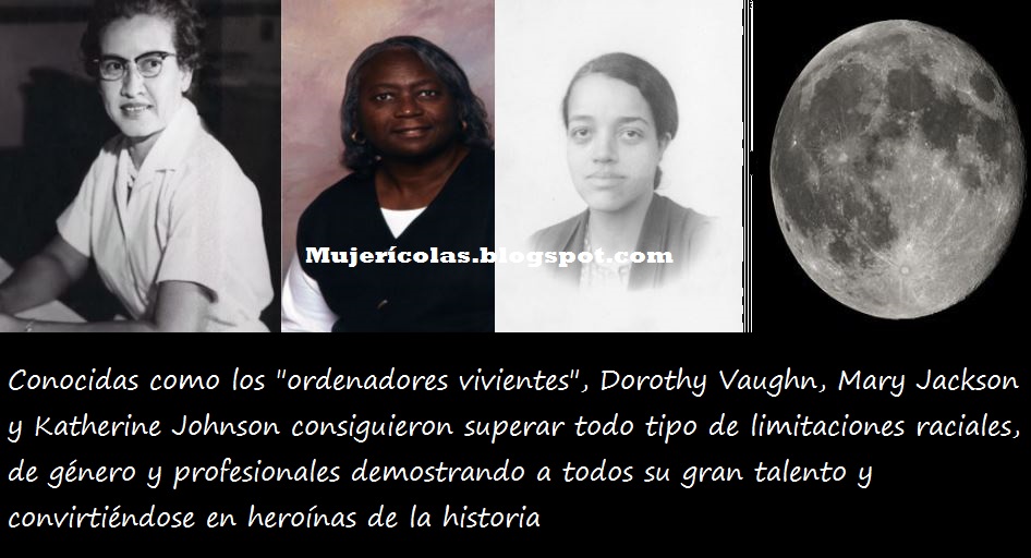 Mujericolas Dorothy Vaughn Mary Jackson Y Katherine Johnson Las