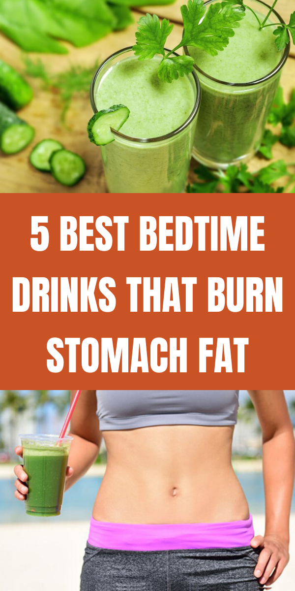 5 BEST BEDTIME DRINKS THAT BURN STOMACH FAT 5-best-bedtime-drinks-that-burn-stomach-fat