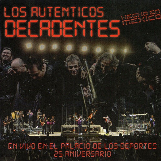 los autenticos decadentes hecho en mexico conciertos los autenticos decadentes hecho en mexico conciertos