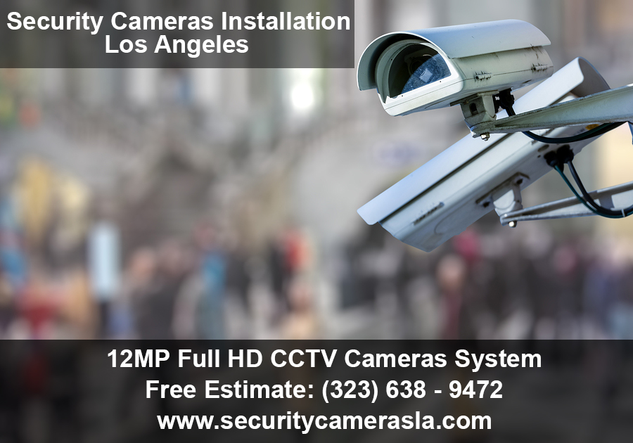 Security Cameras Installation Los Angeles 12MP Full HD CCTV Cameras