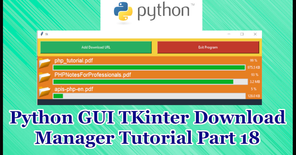 Python GUI Tkinter Download Manager Tutorial Part 18 How to Create