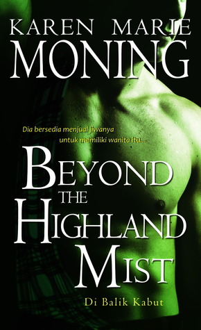 Beyond the Highland Mist by Karen Marie Moning Beyond the Highland Mist by Karen Marie Moning