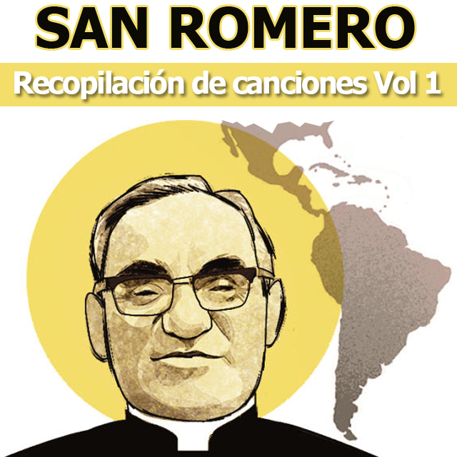 San Romero Recopilacion De Canciones Vol1 Mp3 2018 Zona Ungida Musica Catolica Franklin y roberto quezada, yolocamba i ta por esta tierra del hambre yo vi pasar a un viajero humilde, manso y sincero, valientemente profeta, que se enfrentó a los tiranos para acusarles el crimen de asesinar a su hermano, pa' defender a los ricos. san romero recopilacion de canciones