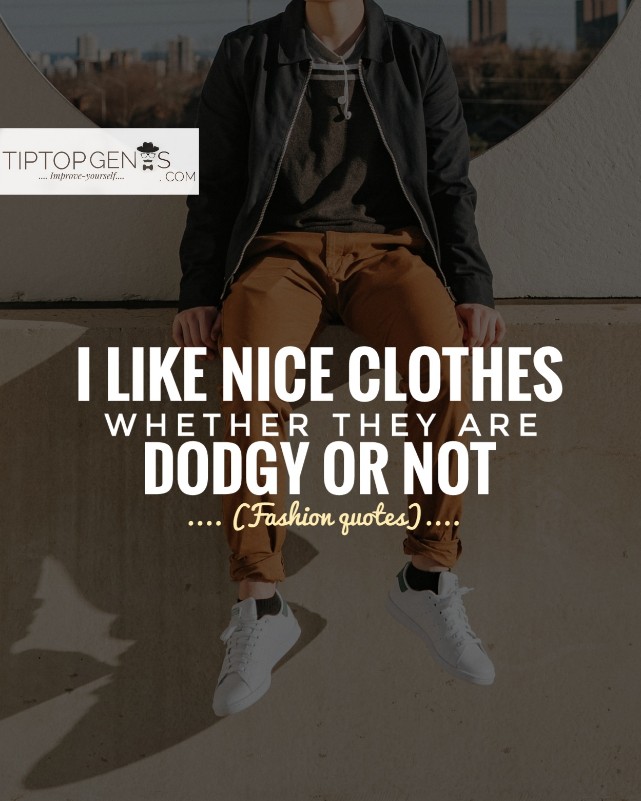 Fashion quotes Men's Fashion captions for Instagram. TIPTOPGENTS