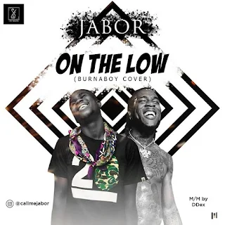 Jabor – On The Low (Burna Boy Cover)