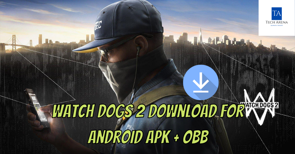 watch dogs apk download for android
