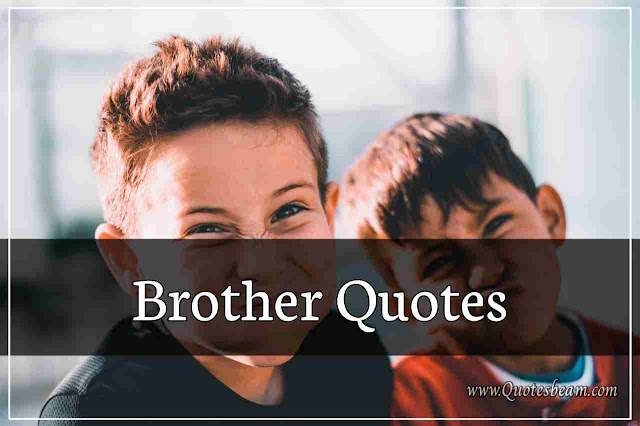 Brother Quotes