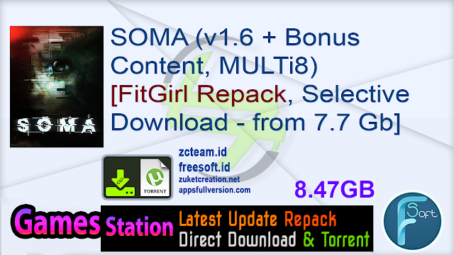 SOMA (v1.6 + Bonus Content, MULTi8) [FitGirl Repack, Selective Download – from 7.7 Gb]