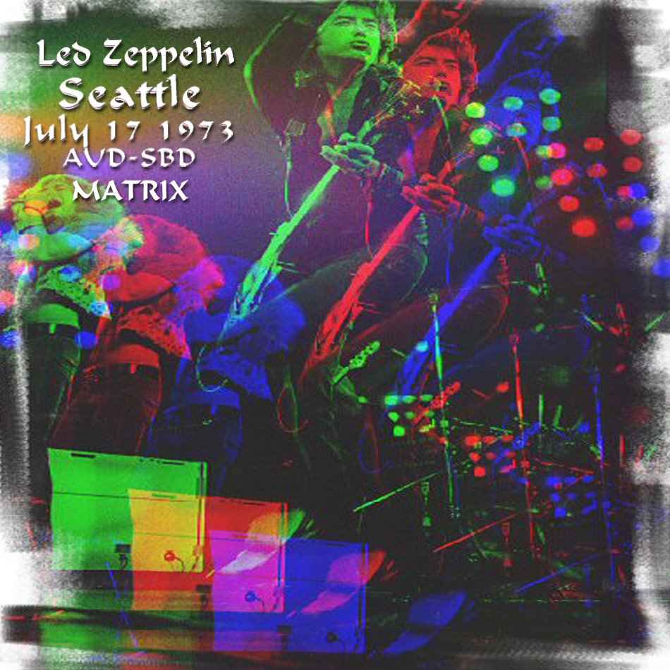 bootleg addiction Led Zeppelin Seattle Matrix July 17, 1973