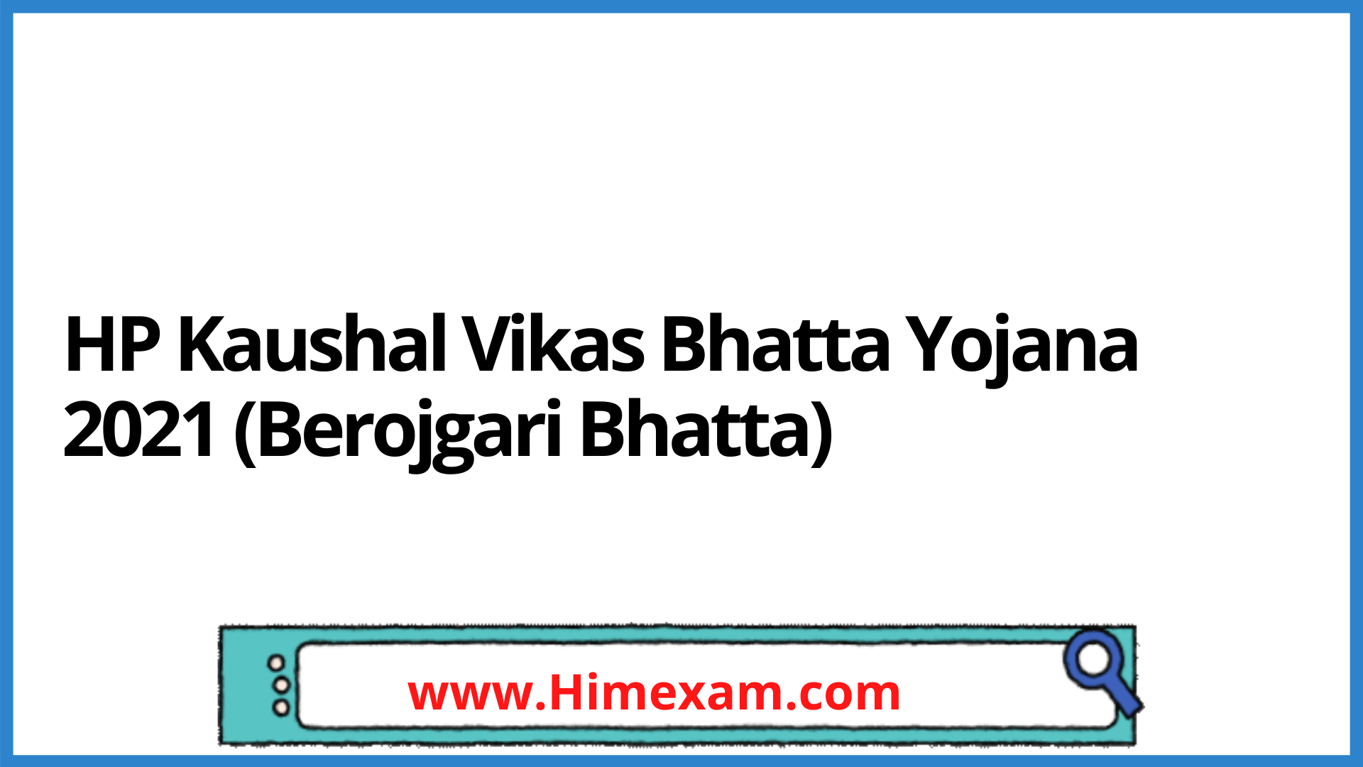 HP Kaushal Vikas Bhatta Yojana 2021 (Berojgari Bhatta)