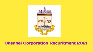 Chennai Corporation Recruitment 2021 Chennai Corporation Recruitment 2021