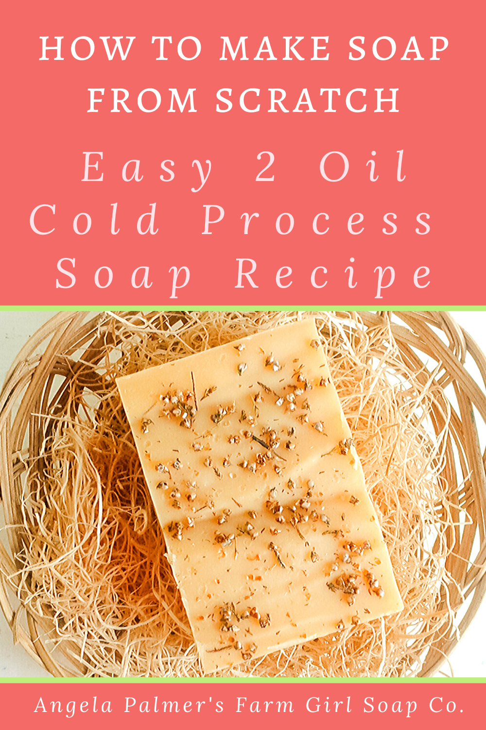 2Oil Simple Cold Process Soap Recipe Angela Palmer's Farm Girl Soap Co.
