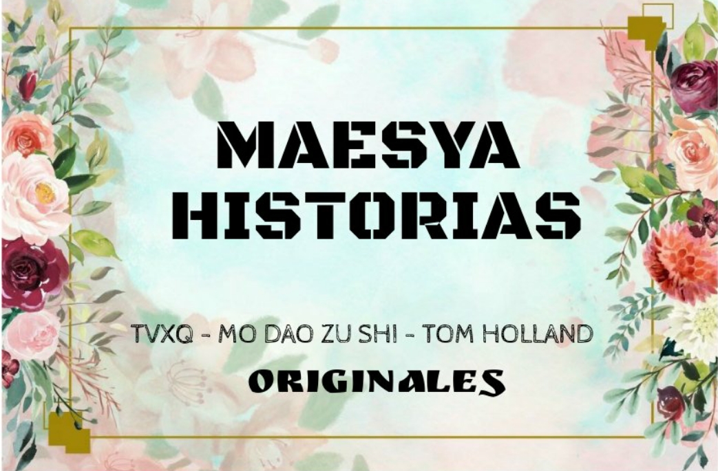 ღ Maesya - Historias ღ