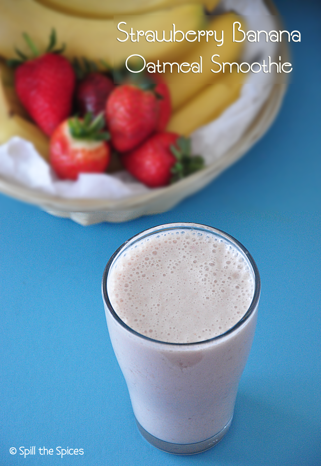 Strawberry Banana Oatmeal Smoothie Spill The Spices strawberry-banana-oatmeal-smoothie-spill-the-spices