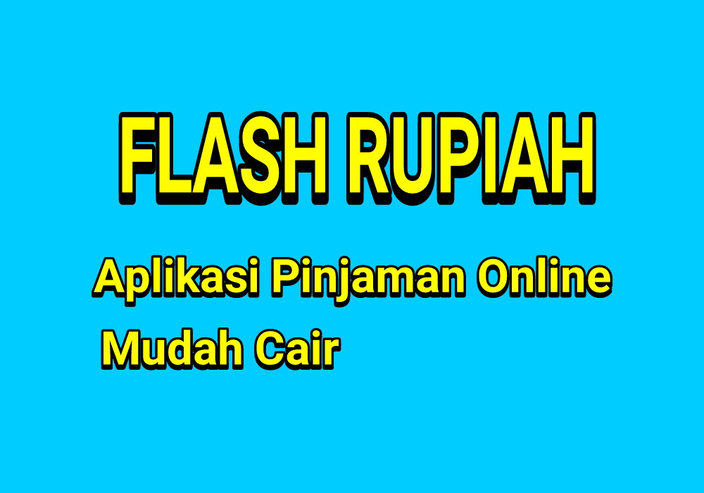Install Flash Rupiah Aplikasi Pinjol Mudah Di Acc Klikinfo