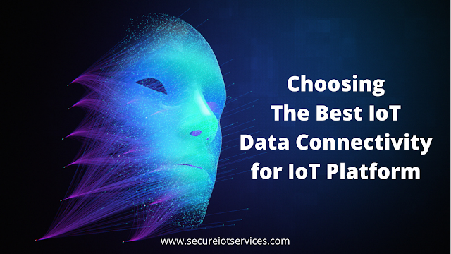 Choosing the Best IoT Data Connectivity for IoT Platform