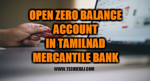 How To Open Zero Balance Account In Tamilnad Mercantile Bank