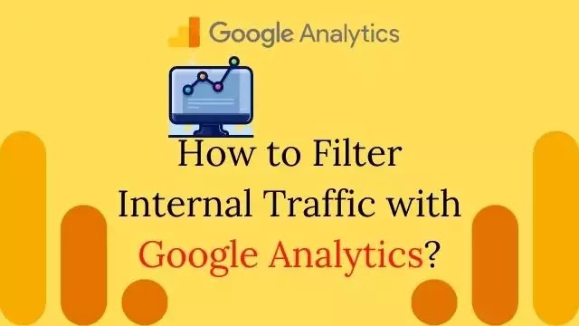 How to Filter Internal Traffic with Google Analytics?