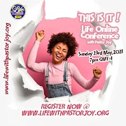  LIFE ONLINE CONFERENCE WITH PASTOR JOY - REGISTRATION AND LIVE STREAM - www.lifewithpastorjoy.org