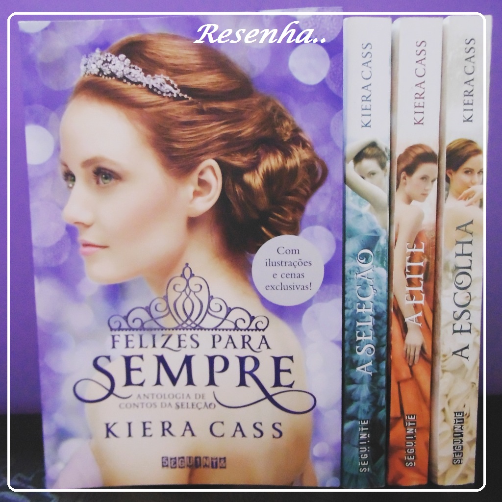 Felizes para Sempre- Antologia de contos da seleção de Kiera Cass