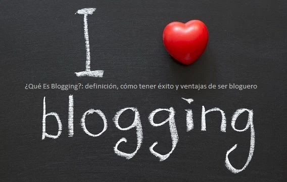 Definición del Blogging y Sus Ventajas