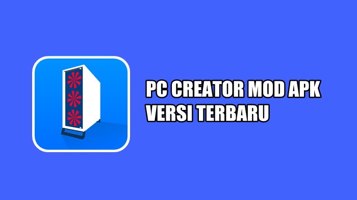 Pc Creator 1 0 6 3 Mod Apk Unlimited Money Download Untuk Android Nuisonk