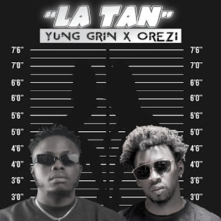 Yung Grin – LA TAN ft. Orezi (Prod. by Tera)