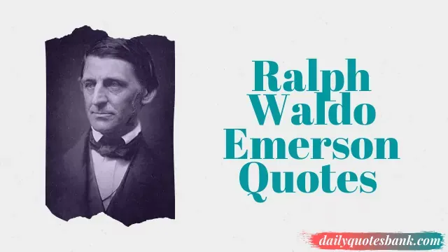 Ralph Waldo Emerson Quotes On Self-Reliance That Will Inspire You