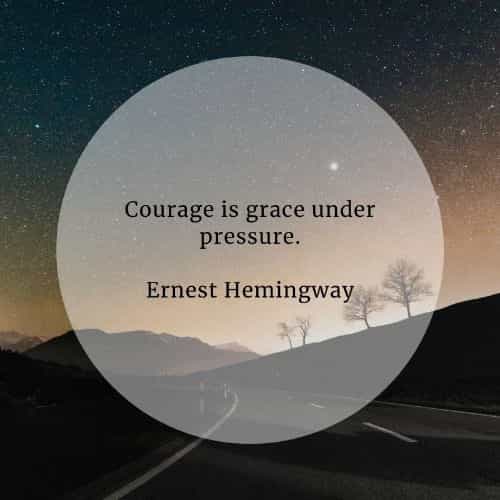 Courage quotes that'll help you become more courageous Courage quotes that'll help you become more courageous