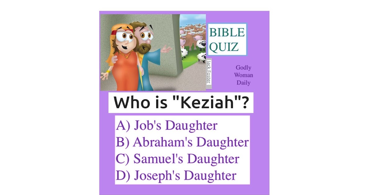 Who is "Keziah"? BIBLE QUIZ