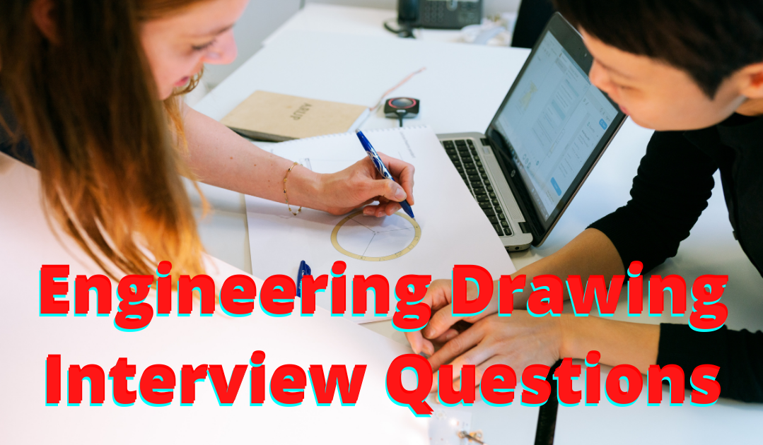 Engineering Drawing Interview Questions