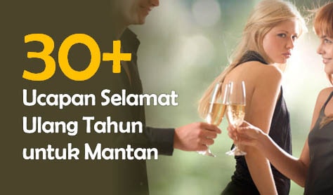 Ucapan Selamat Ulang Tahun untuk Mantan Ucapan Selamat Ulang Tahun untuk Mantan