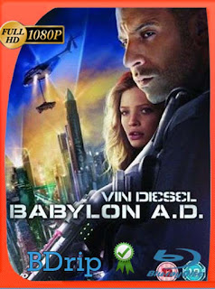Babylon.A.D.(2008) EXTENDED BDRIP 1080p Latino [GoogleDrive] SXGO